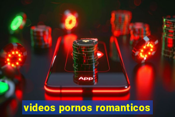 videos pornos romanticos